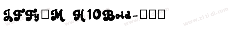 JFFy卜M H10Bold字体转换